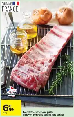 Carrefour Porc: travers avec os à griller au rayon bouche-ricooille libre-serviée offre