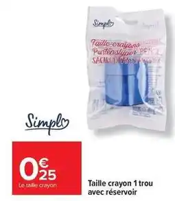 Carrefour Market Simply - taille crayon 1 trou avec réservoir offre