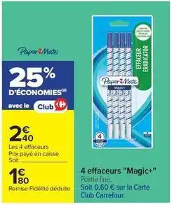 Carrefour Market Paper mate - 4 effaceurs magic offre