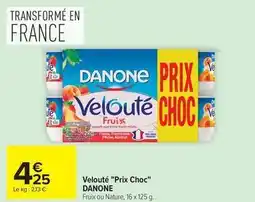 Carrefour Market Danone - velouté prix choc offre