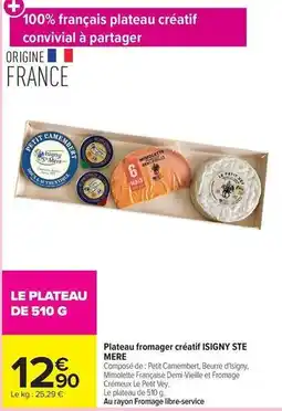 Carrefour Market Isigny sainte mére - plateau fromager créatifs offre