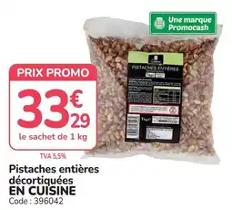 Promocash Cuisine Pistaches entières offre