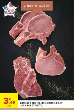 Intermarché LE PORC FRANÇAIS CÔTE DE PORC offre