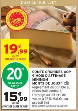 Intermarché COMTÉ ORCHIDÉE AOP offre