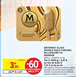 Intermarché MAGNUM BÂTONNET GLACE DOUBLE GOLD CARAMEL BILLIONAIRE offre
