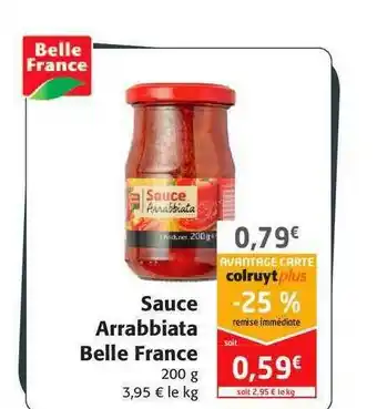 Colruyt Sauce Arrabbiata Belle France offre