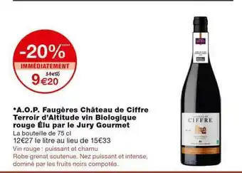 Monoprix A.o.p. Faugères Château De Ciffre Terroir D'altitude Vin Biologique Rouge élu Par Le Jury Gourmet -20% Immédiatement offre