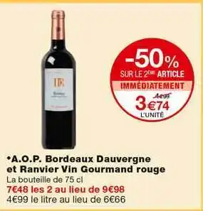 Monoprix A.o.p. Bordeaux Dauvergne Et Ranvier Vin Gourmant Rouge -50% Sur Le 2eme Article Immédiatement offre