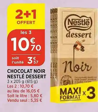 Maximarché Chocolat Noir Nestlé Dessert offre