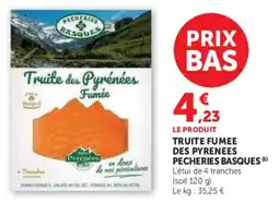 Super U PECHERIES BASQUES Truite des Pyrénées Fumée offre