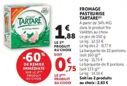 Super U Tartare fromage pasterurise offre