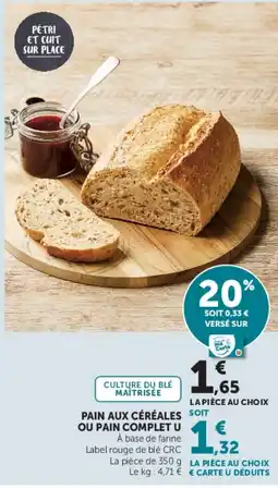 Hyper U PAIN AUX CÉRÉALES OU PAIN COMPLET U offre