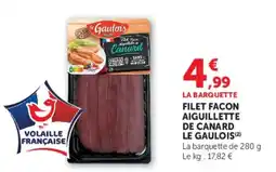 Hyper U LE GAULOIS FILET FAÇON AIGUILLETTE DE CANARD offre