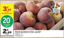 Intermarché PECHE BLANCHE ET/OU JAUNE offre