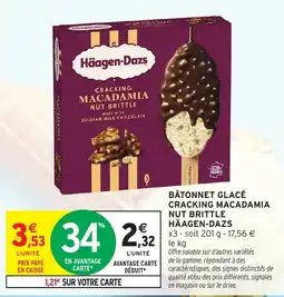 Intermarché HÄAGEN-DAZS BÂTONNET GLACÉ CRACKING MACADAMIA NUT BRITTLE offre