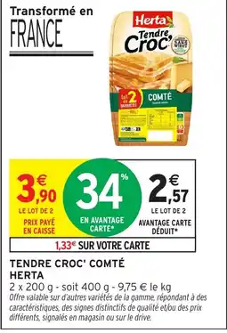 Intermarché Herta Tendre Croc' Comté offre