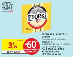 Intermarché ETORKI FROMAGE PUR BREBIS offre