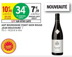 Intermarché JEAN BOUCHARD Bourgogne Pinot Noir offre