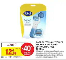 Intermarché Scholl Râpe Électrique Velvet Smooth offre