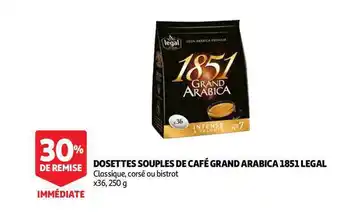 Auchan Direct Dosettes Souples De Café Grand Arabica 1851 Legal offre