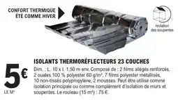 E.Leclerc Brico ISOLANTS THERMORÉFLECTEURS 23 COUCHES offre