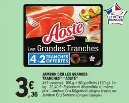 E.Leclerc Express Aosteste Jambon Cru Les Grandes Tranches offre