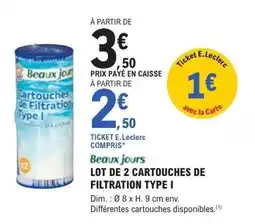 E.Leclerc Brico Beaux jours Cartouches de Filtration Type I offre