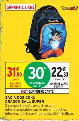 Intermarché Hyper Dragon ball super sac à dos goku offre