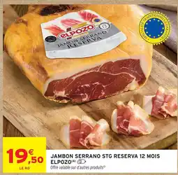 Intermarché Hyper Elpozo jambon serrano stg reserva 12 mois offre