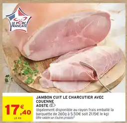 Intermarché Hyper Aoste jambon cuit le charcutier avec couenne offre