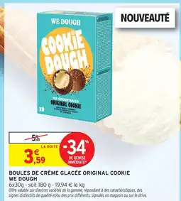 Intermarché Hyper We dough boules de crème glacée original cookie offre
