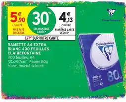 Intermarché Hyper Clairefontaine ramette a4 extra blanc 400 feuilles offre