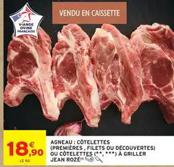 Intermarché Hyper Jean rozé agneau : côtelettes (premières , filets ou découvertes) ou côtelettes à griller offre