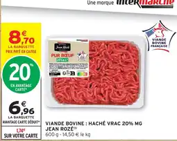 Intermarché Hyper Jean rozé viande bovine : haché vrac 20% mg offre