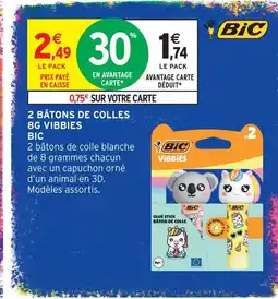 Intermarché Hyper Bic 2 bâtons de colle 8g vibbies offre