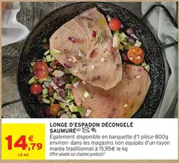 Intermarché Hyper Longe d'espadon décongelé saumuré offre
