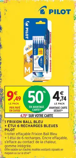 Intermarché Hyper Pilot frixion ball bleu + étui 6 recharges bleues offre