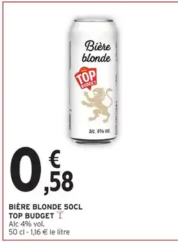 Intermarché Hyper Top budget bière blonde 50cl offre