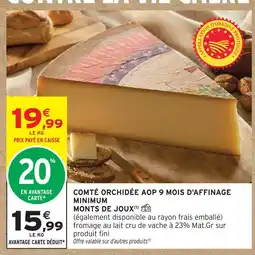 Intermarché Hyper Monts de joux comté orchidée aop 9 mois d'affinage minimum offre
