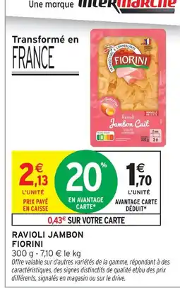 Intermarché Hyper Fiorini ravioli jambon offre