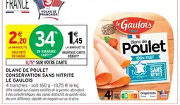 Intermarché Hyper Le gaulois blanc de poulet conservation sans nitrite offre