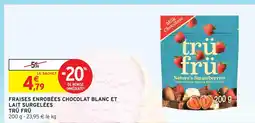 Intermarché Hyper Trü frü fraises enrobées chocolat blanc et lait surgelées offre
