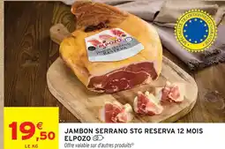 Intermarché Elpozo jambon serrano stg reserva 12 mois offre