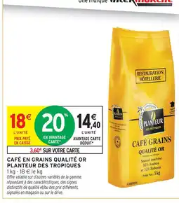 Intermarché Planteur des tropiques café en grains qualité or offre