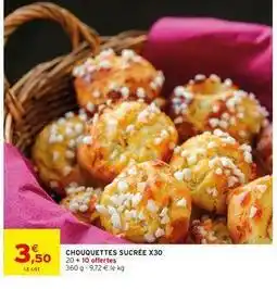 Intermarché Chouquettes sucrée x30 offre