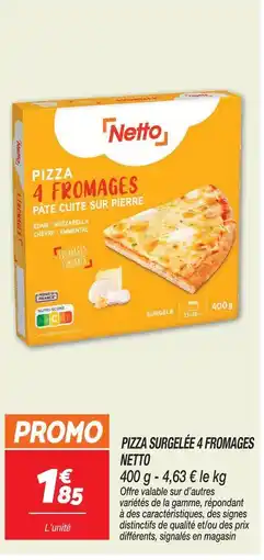 Netto Netto pizza surgelée 4 fromages offre