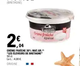 E.Leclerc LES ÉLEVEURS DE BRETAGNE Crème fraîche épaisse offre