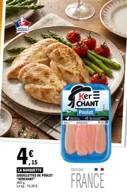 E.Leclerc Kerchant Aiguillettes de poulet offre