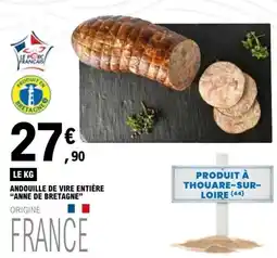 E.Leclerc Andouille de vire entière "anne de bretagne" offre