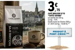 E.Leclerc CAFÉS SAVINA CAFÉ BRÛLERIE D'YS offre